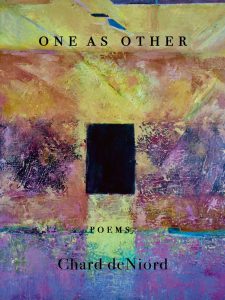 Cover of One As Other by Chard deNiord, featuring black text over a multicolored abstract painting with a black rectangle in its center. 
