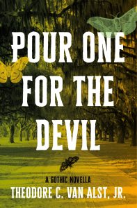 Cover of Pour One for the Devil by Theodore C. Van Alst, Jr., featuring white text over a green and yellow-tinted photograph of a tree lined dirt road leading to a mansion, and green and yellow illustrations of two moths over it. 