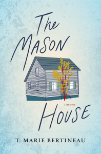 Cover of The Mason House by T. Marie Bertineau, featuring black text, an illustration of a white and blue house with a red and yellow tree in front of its door, and a light blue background. 