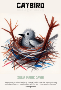 Cover of Catbird by Julia Marie Davis featuring a cream background with black text and a crayon illustration of a gray bird in a nest.