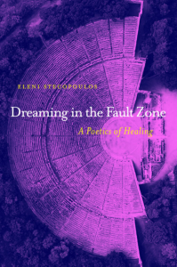 Cover of Dreaming in the Fault Zone: A Poetics of Healing by Eleni Stecopoulos featuring a purple tinted aerial photograph of a semicircle-shaped building surrounded by trees.