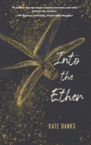 Cover of Into the Ether by Kate Banks, featuring a gold illustration of a dragonfly and paint splatters on a black background.