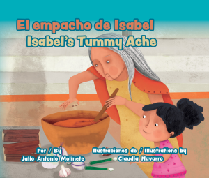 Cover of El empacho de Isabel / Isabel’s Tummy Ache by Julio Molinete, featuring an illustration of a smiling elderly woman stirring an orange liquid in a large bowl while a smiling young girl with black hair and a pink dress watches.