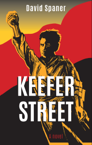 Cover of Keefer Street by David Spaner, featuring a yellow and black illustration of a man with one fist raised against a yellow, red, and black background.
