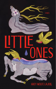 Cover of Little Ones by Grey Wolfe LaJoie, featuring an illustration of a gray gazelle whose top half is separated from its bottom half, with birds drinking water from its bottom half.