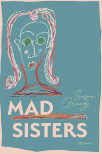 Cover of Mad Sisters by Susan Grundy, featuring peach text on a blue background with a pink and white crayon drawing of a woman with long hair and green eyes.