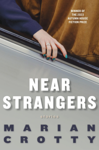 Cover of Near Strangers by Marian Crotty featuring a photograph of a hand with teal nail polish holding the railing of an escalator next to a figure wearing a brown jacket.