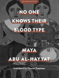 Cover of No One Knows Their Blood Type by Maya Abu Al-Hayyat, featuring a black and white painting of three women sitting at a dinner table with a bird on it.