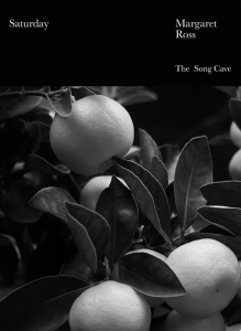 Cover of Saturday by Margaret Ross featuring white text and a close up black and white photograph of an orange tree.
