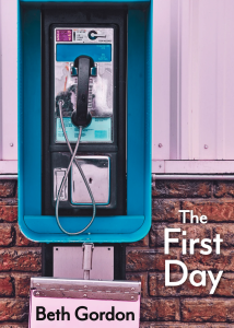 Cover of The First Day by Beth Gordon featuring a saturated photograph of a blue payphone against a brick and metal wall.