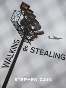 Cover of Walking and Stealing by Stephen Cain, featuring a digital illustration of floodlights and an airplane against a gray background. 