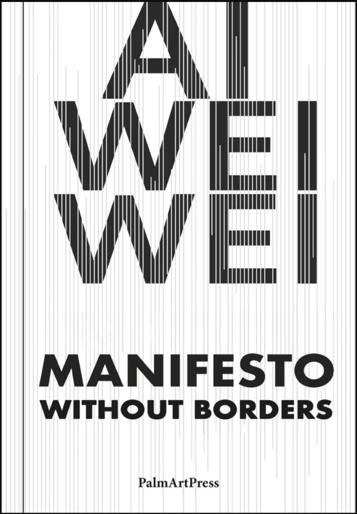 Ai Wei Wei, Manifesto Without Borders