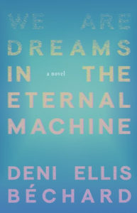 We Are Dreams in the Eternal Machine