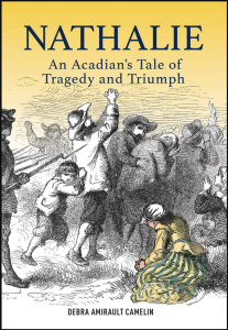 Nathalie An Acadian's Tale of Tragedy and Triumph