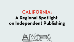 California: A Regional Spotlight on Independent Publishing